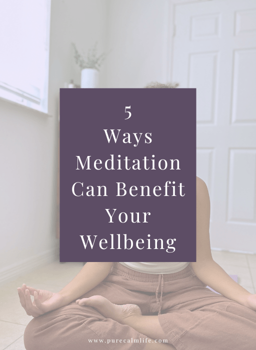  5 Ways Meditation Can Benefit Your Wellbeing